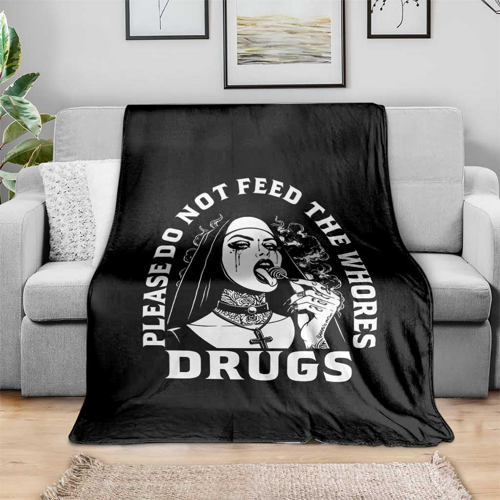 Funny Unholy Nun Throw Blanket Please Do Not Feed The Whores Drugs TS14 Print Your Wear