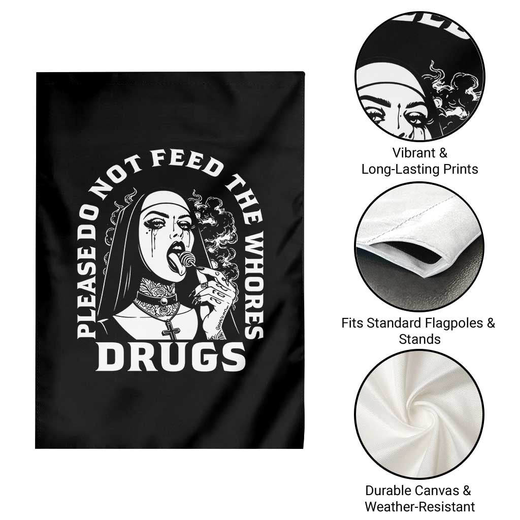 Funny Unholy Nun Garden Flag Please Do Not Feed The Whores Drugs TS14 Print Your Wear