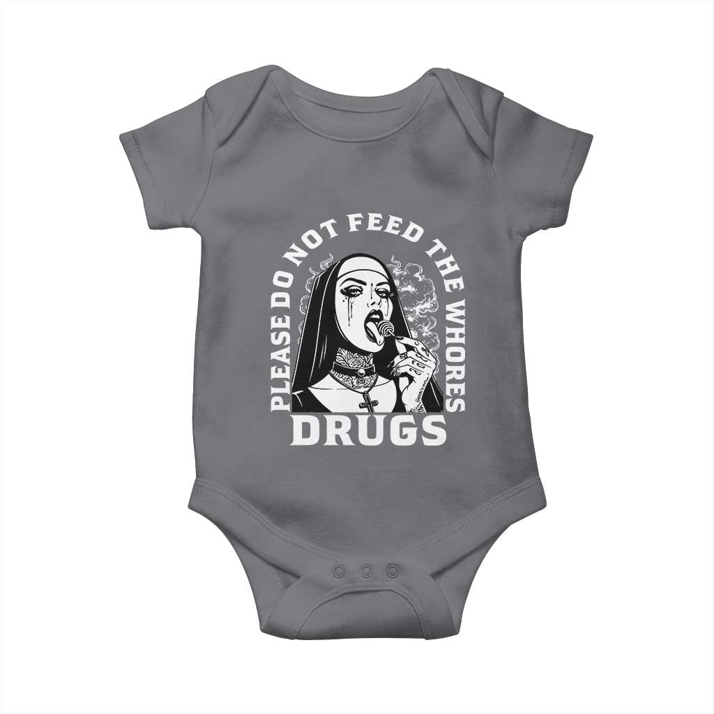 Funny Unholy Nun Baby Onesie Please Do Not Feed The Whores Drugs TS14 Charcoal Print Your Wear