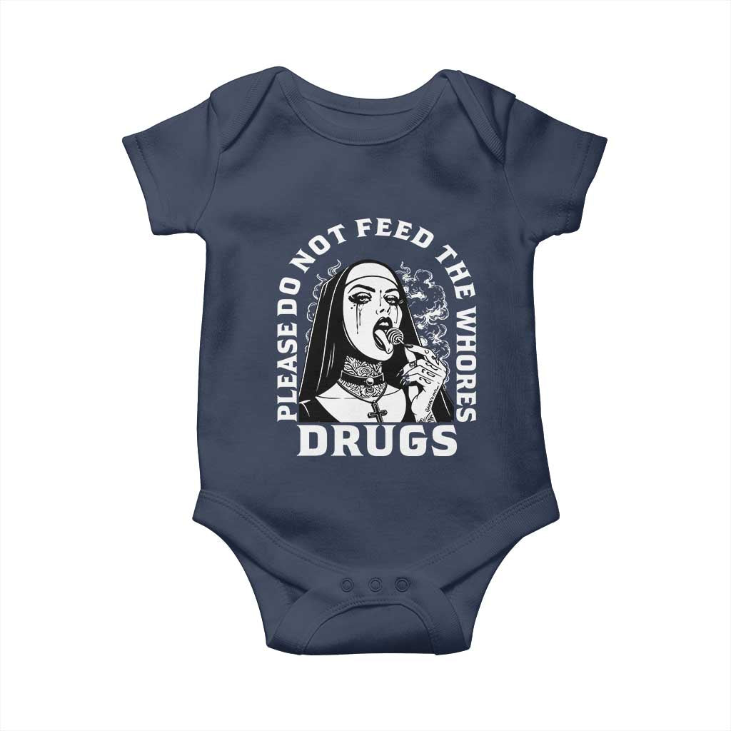Funny Unholy Nun Baby Onesie Please Do Not Feed The Whores Drugs TS14 Navy Print Your Wear