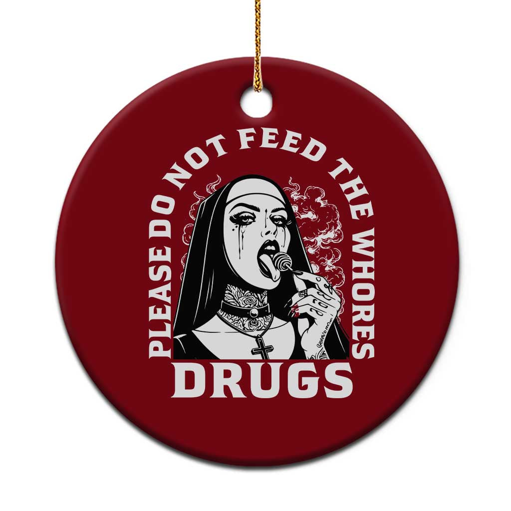 Funny Unholy Nun Ceramic Ornament Please Do Not Feed The Whores Drugs TS14 1pc Red Print Your Wear