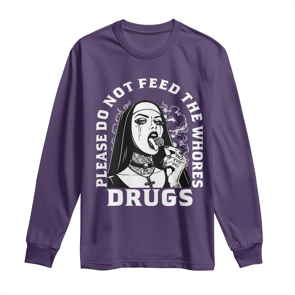 Funny Unholy Nun Long Sleeve Shirt Please Do Not Feed The Whores Drugs TS14 Purple Print Your Wear