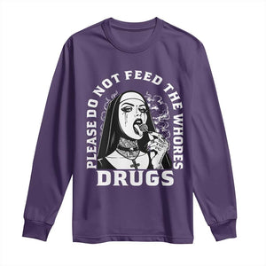 Funny Unholy Nun Long Sleeve Shirt Please Do Not Feed The Whores Drugs TS14 Purple Print Your Wear
