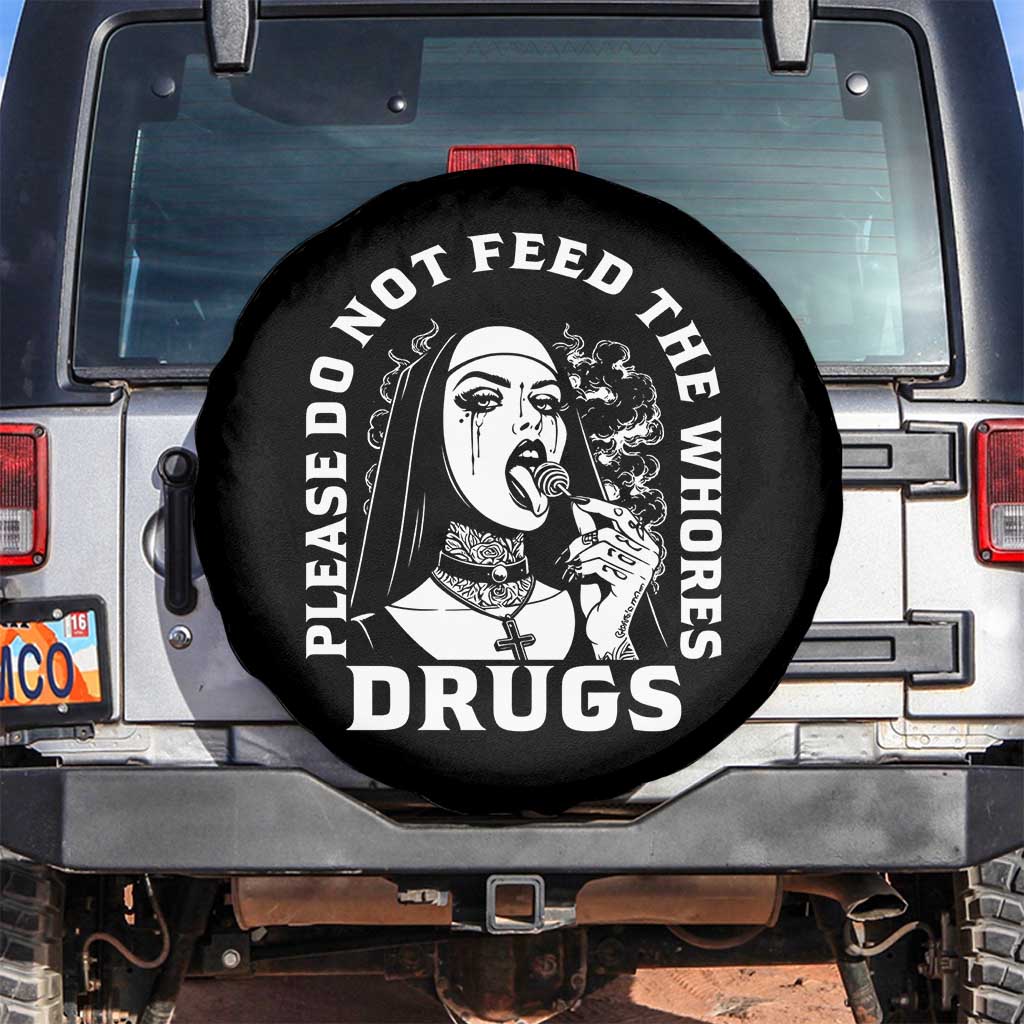 Funny Unholy Nun Spare Tire Cover Please Do Not Feed The Whores Drugs TS14 No hole Black Print Your Wear
