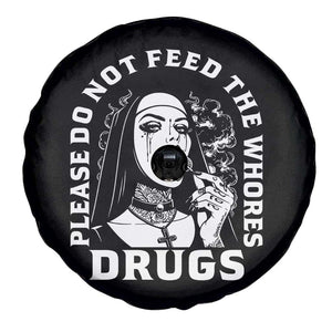 Funny Unholy Nun Spare Tire Cover Please Do Not Feed The Whores Drugs TS14 Print Your Wear