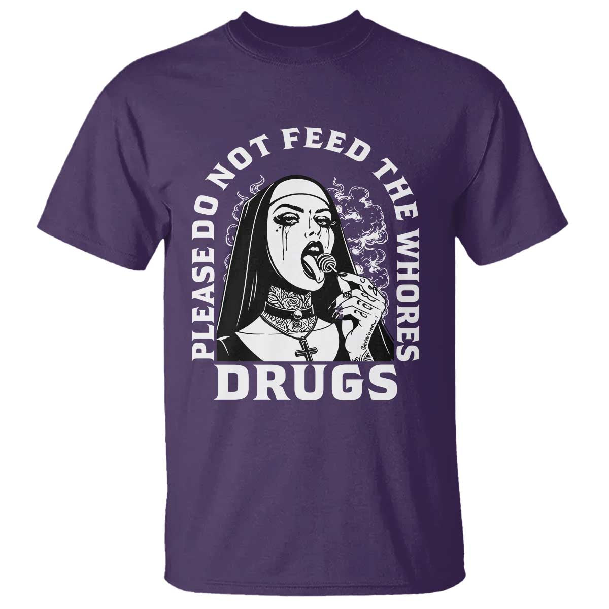 Funny Unholy Nun T Shirt Please Do Not Feed The Whores Drugs TS14 Purple Print Your Wear