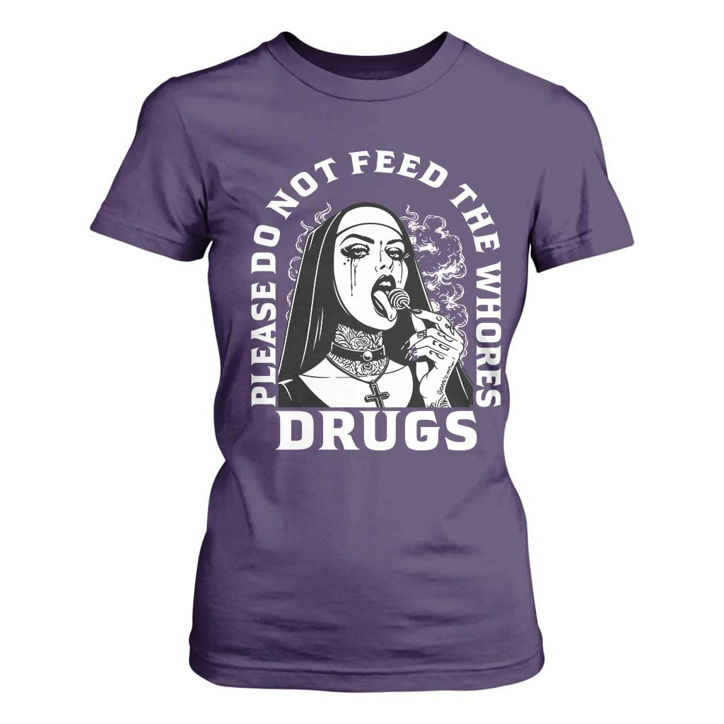 Funny Unholy Nun T Shirt For Women Please Do Not Feed The Whores Drugs TS14 Purple Print Your Wear