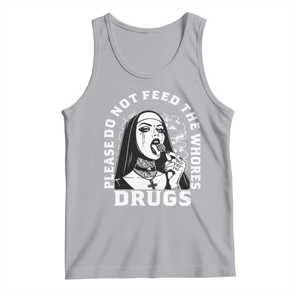 Funny Unholy Nun Tank Top Please Do Not Feed The Whores Drugs TS14 Athletic Heather Print Your Wear
