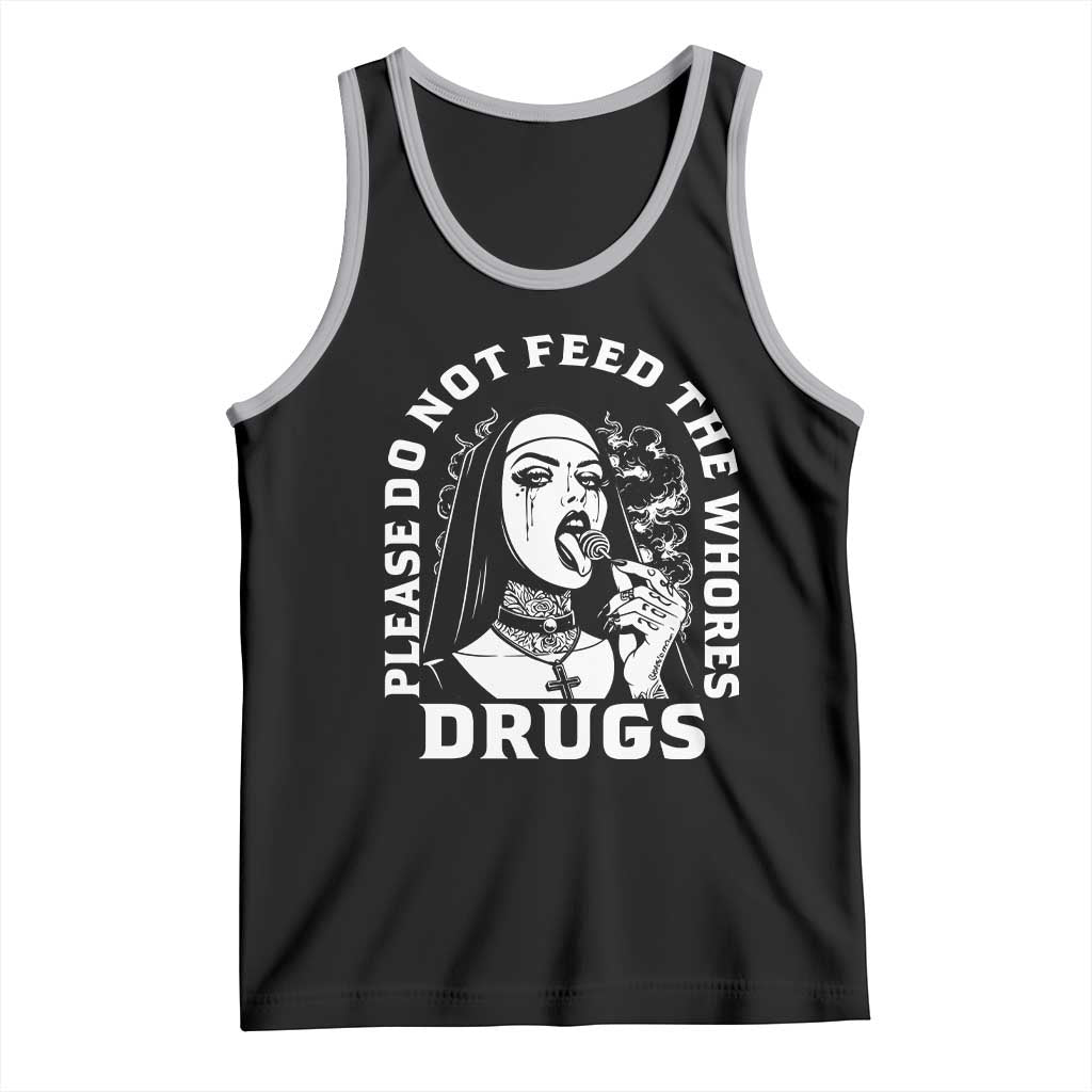 Funny Unholy Nun Tank Top Please Do Not Feed The Whores Drugs TS14 Black Athletic Heather Print Your Wear