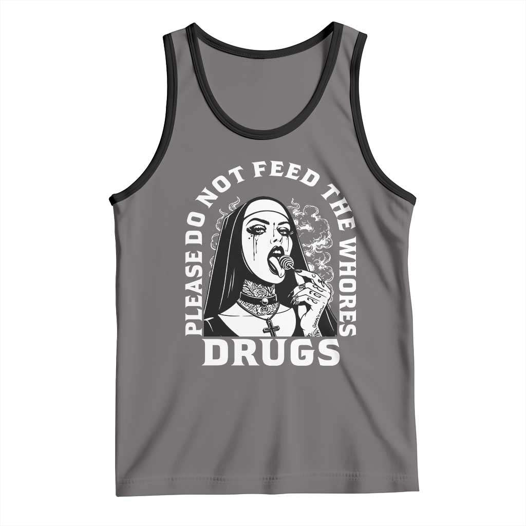 Funny Unholy Nun Tank Top Please Do Not Feed The Whores Drugs TS14 Deep Heather Black Print Your Wear