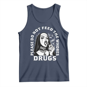Funny Unholy Nun Tank Top Please Do Not Feed The Whores Drugs TS14 Navy Print Your Wear