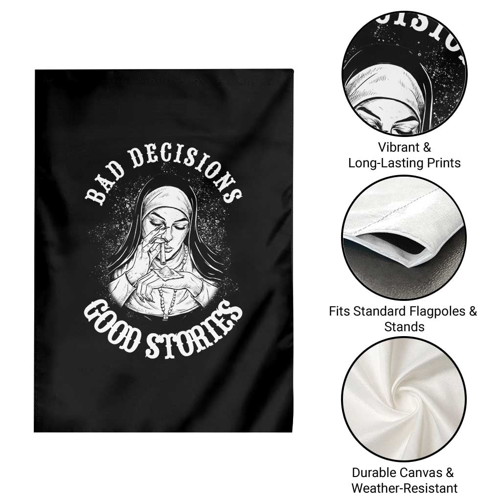 Funny Unholy Nun Garden Flag Bad Decisions Good Stories TS14 Print Your Wear