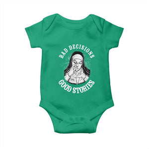 Funny Unholy Nun Baby Onesie Bad Decisions Good Stories TS14 Irish Green Print Your Wear