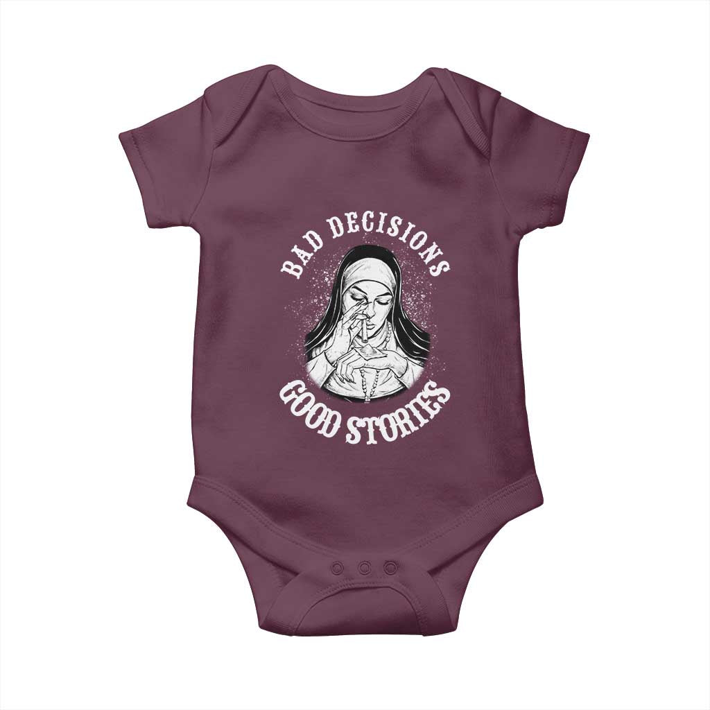 Funny Unholy Nun Baby Onesie Bad Decisions Good Stories TS14 Maroon Print Your Wear