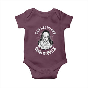 Funny Unholy Nun Baby Onesie Bad Decisions Good Stories TS14 Maroon Print Your Wear
