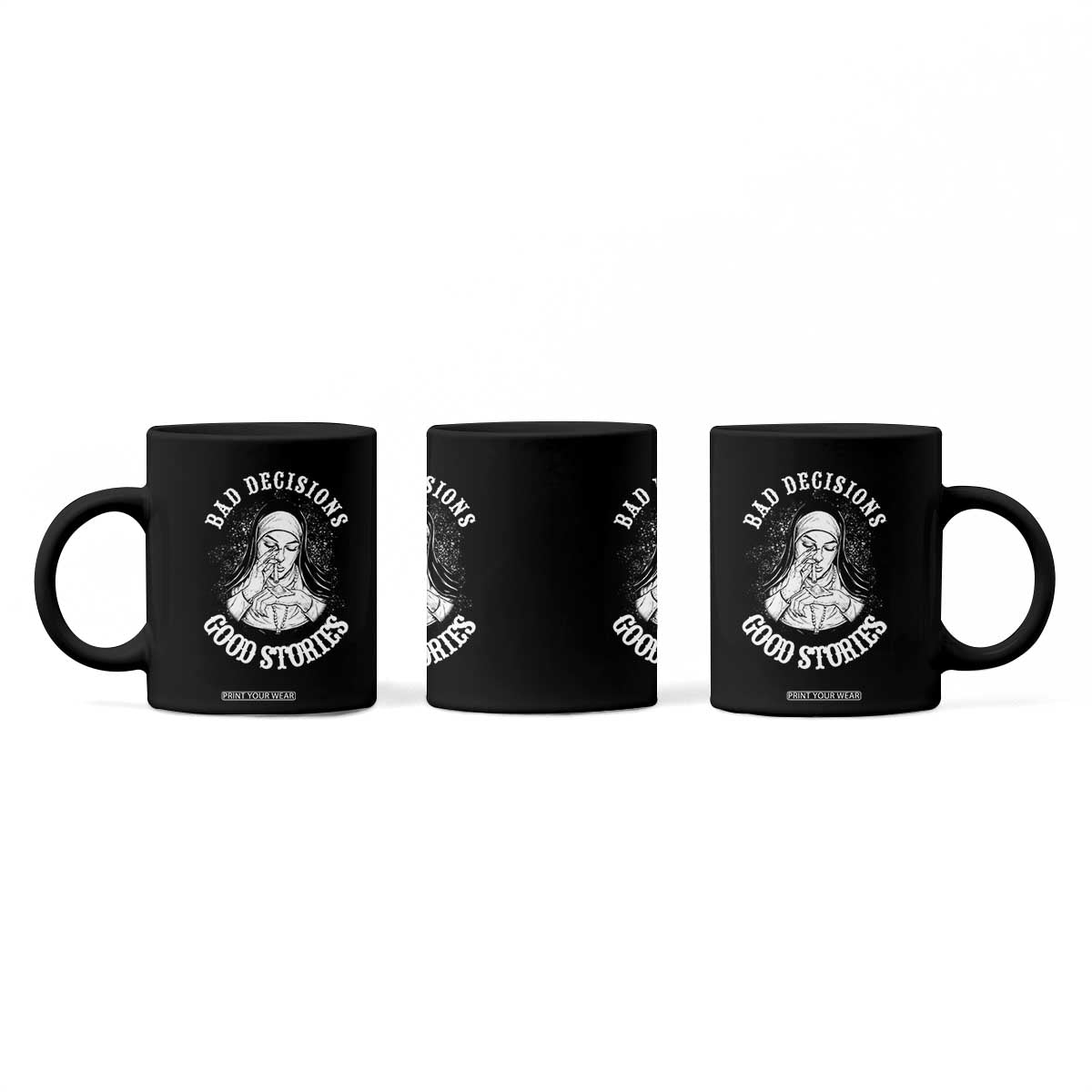 Funny Unholy Nun Coffee Mug Bad Decisions Good Stories TS14 Print Your Wear