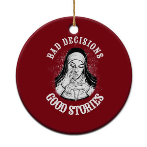 Funny Unholy Nun Ceramic Ornament Bad Decisions Good Stories TS14 1pc Red Print Your Wear