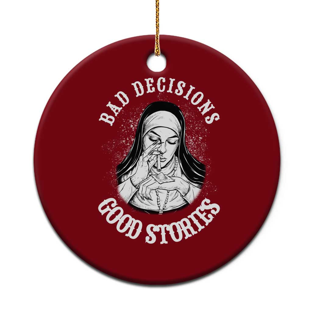 Funny Unholy Nun Ceramic Ornament Bad Decisions Good Stories TS14 1pc Red Print Your Wear