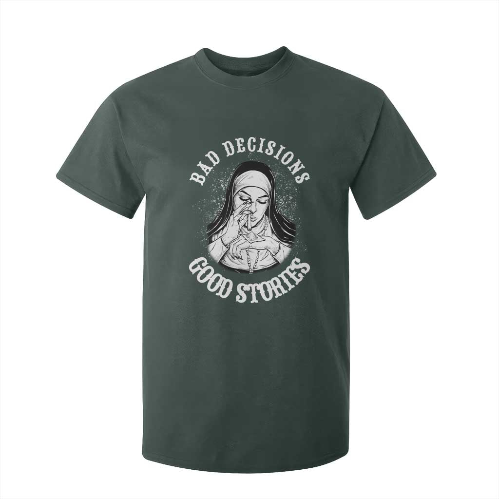 Funny Unholy Nun T Shirt For Kid Bad Decisions Good Stories TS14 Dark Forest Green Print Your Wear
