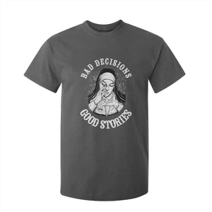 Funny Unholy Nun T Shirt For Kid Bad Decisions Good Stories TS14 Dark Heather Print Your Wear