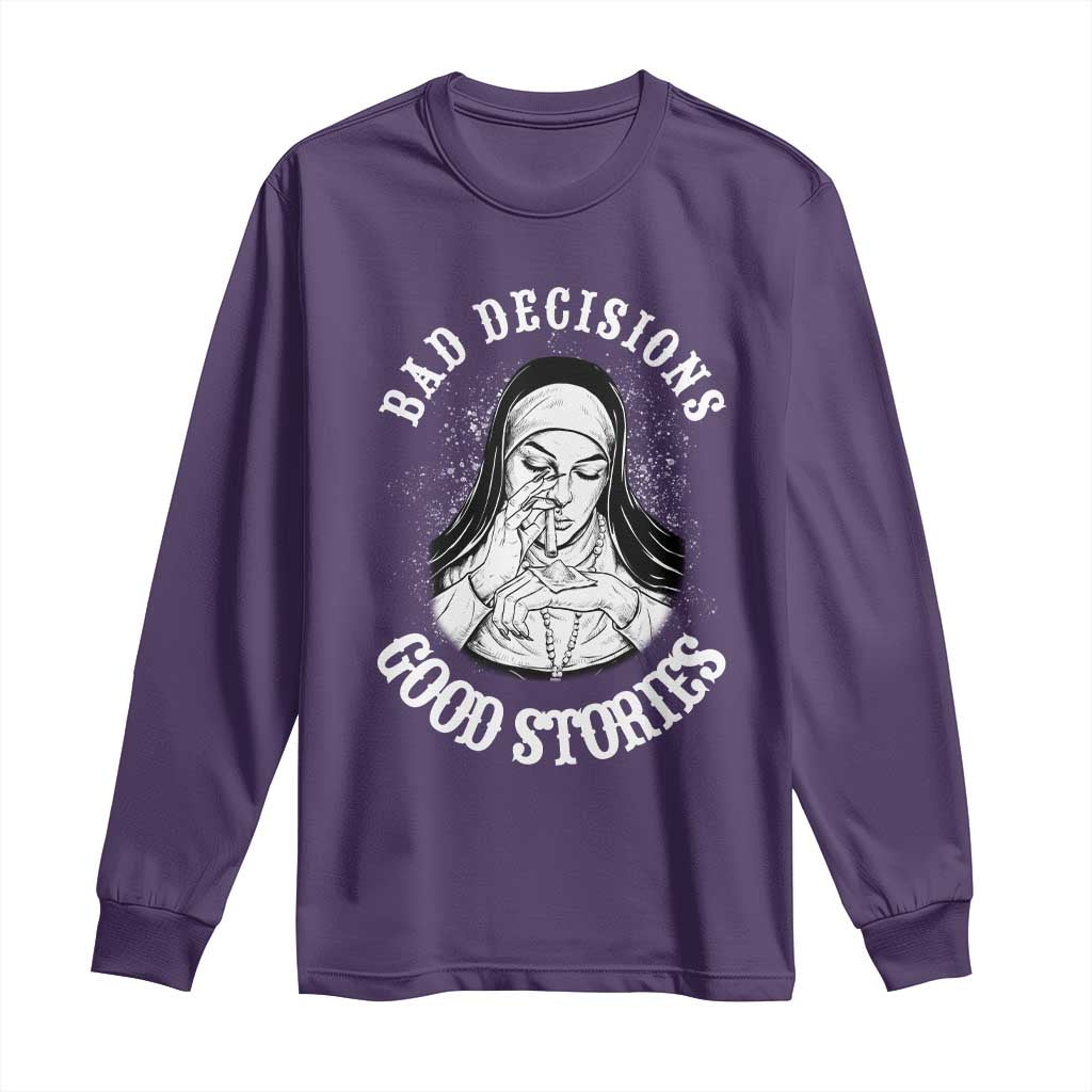 Funny Unholy Nun Long Sleeve Shirt Bad Decisions Good Stories TS14 Purple Print Your Wear