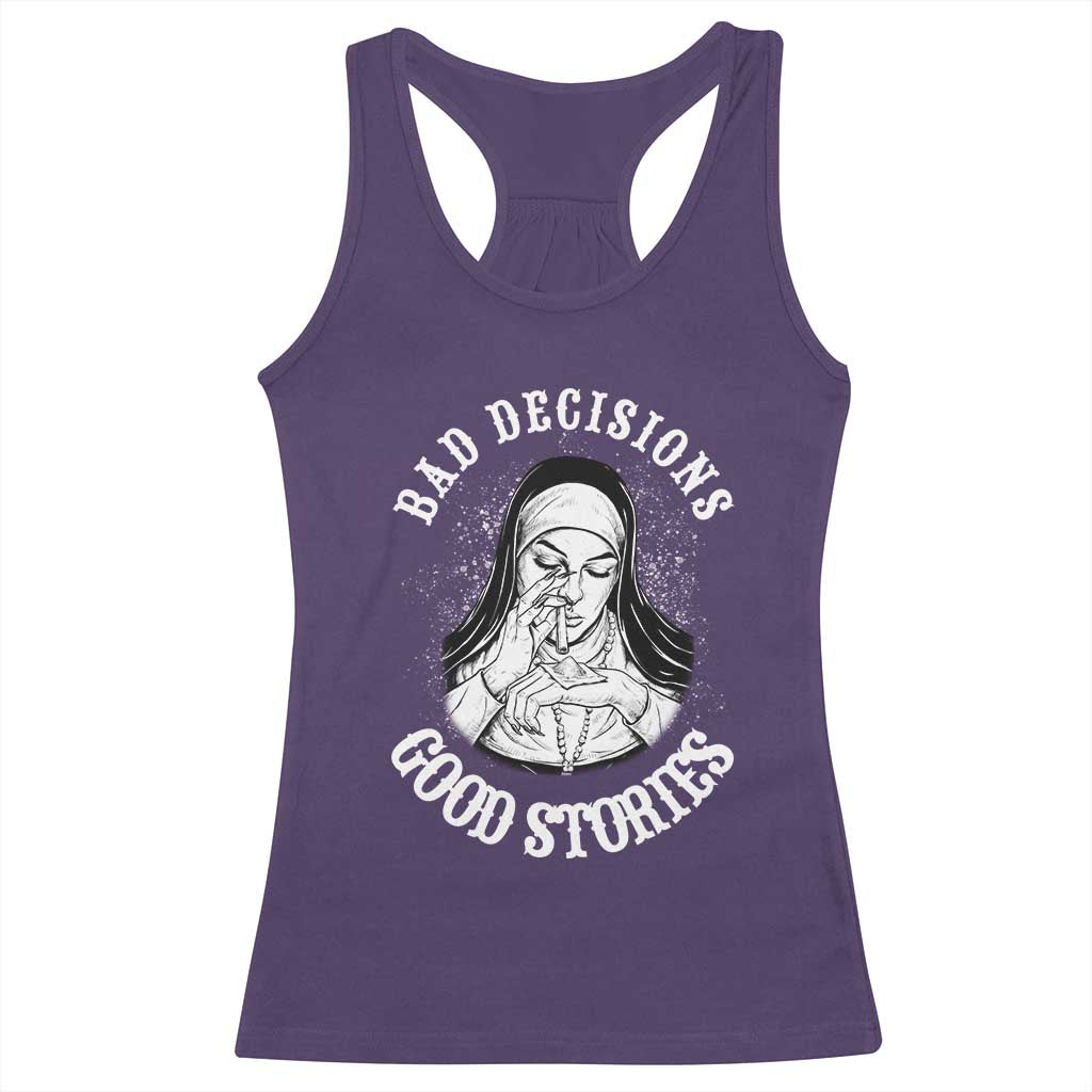 Funny Unholy Nun Racerback Tank Top Bad Decisions Good Stories TS14 Purple Print Your Wear