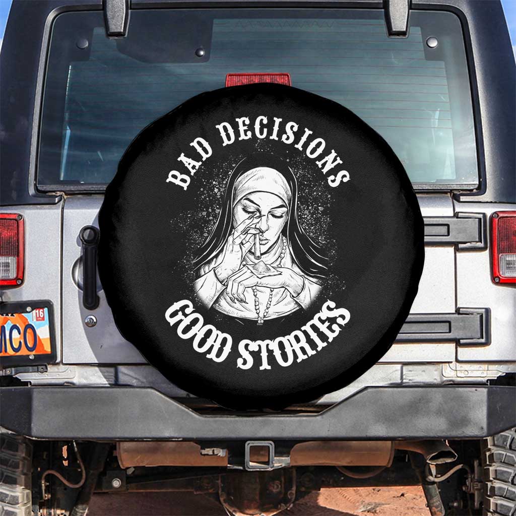 Funny Unholy Nun Spare Tire Cover Bad Decisions Good Stories TS14 No hole Black Print Your Wear