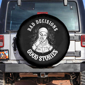 Funny Unholy Nun Spare Tire Cover Bad Decisions Good Stories TS14 No hole Black Print Your Wear