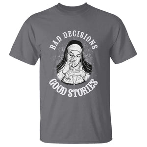 Funny Unholy Nun T Shirt Bad Decisions Good Stories TS14 Charcoal Print Your Wear