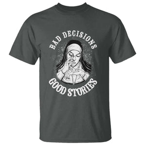 Funny Unholy Nun T Shirt Bad Decisions Good Stories TS14 Dark Heather Print Your Wear