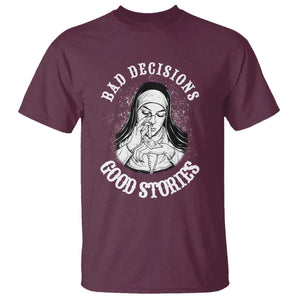 Funny Unholy Nun T Shirt Bad Decisions Good Stories TS14 Maroon Print Your Wear