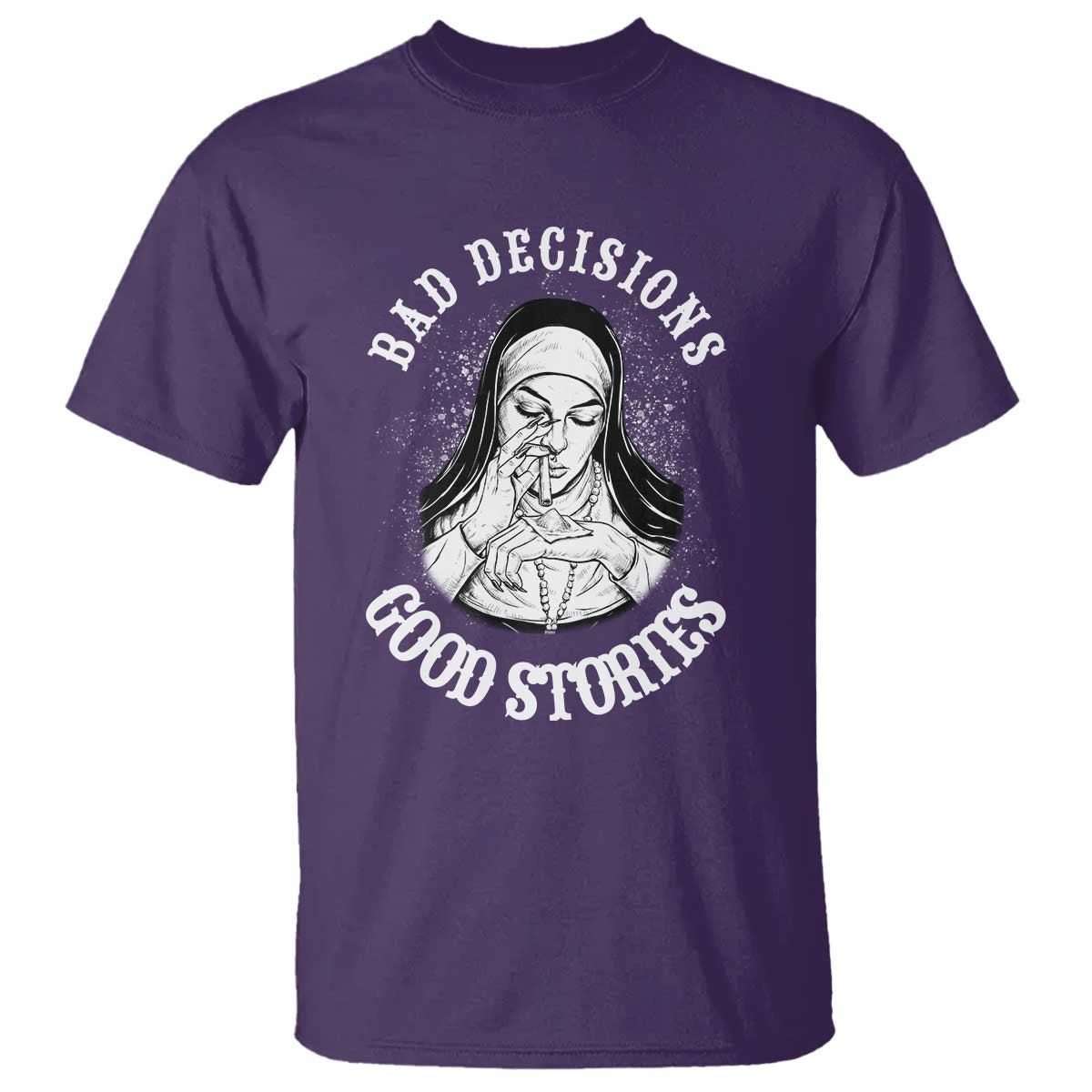 Funny Unholy Nun T Shirt Bad Decisions Good Stories TS14 Purple Print Your Wear