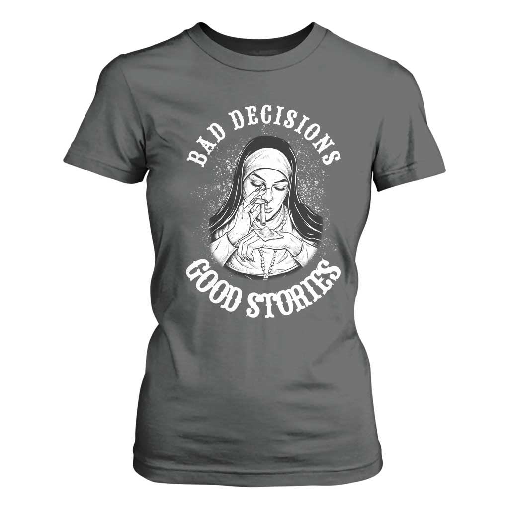 Funny Unholy Nun T Shirt For Women Bad Decisions Good Stories TS14 Dark Heather Print Your Wear