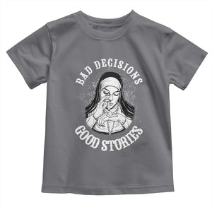 Funny Unholy Nun Toddler T Shirt Bad Decisions Good Stories TS14 Charcoal Print Your Wear