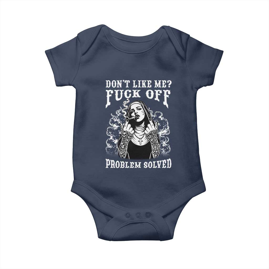 Funny Unholy Nun Baby Onesie Don't Like Me Fuck Off Problem Solved TS14 Navy Print Your Wear
