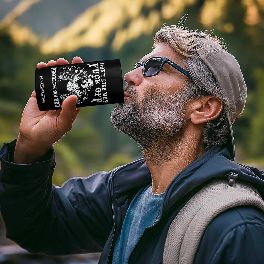 Funny Unholy Nun 4 in 1 Can Cooler Tumbler Don't Like Me Fuck Off Problem Solved TS14 Print Your Wear