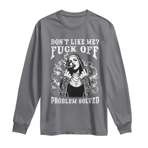 Funny Unholy Nun Long Sleeve Shirt Don't Like Me Fuck Off Problem Solved TS14 Charcoal Print Your Wear