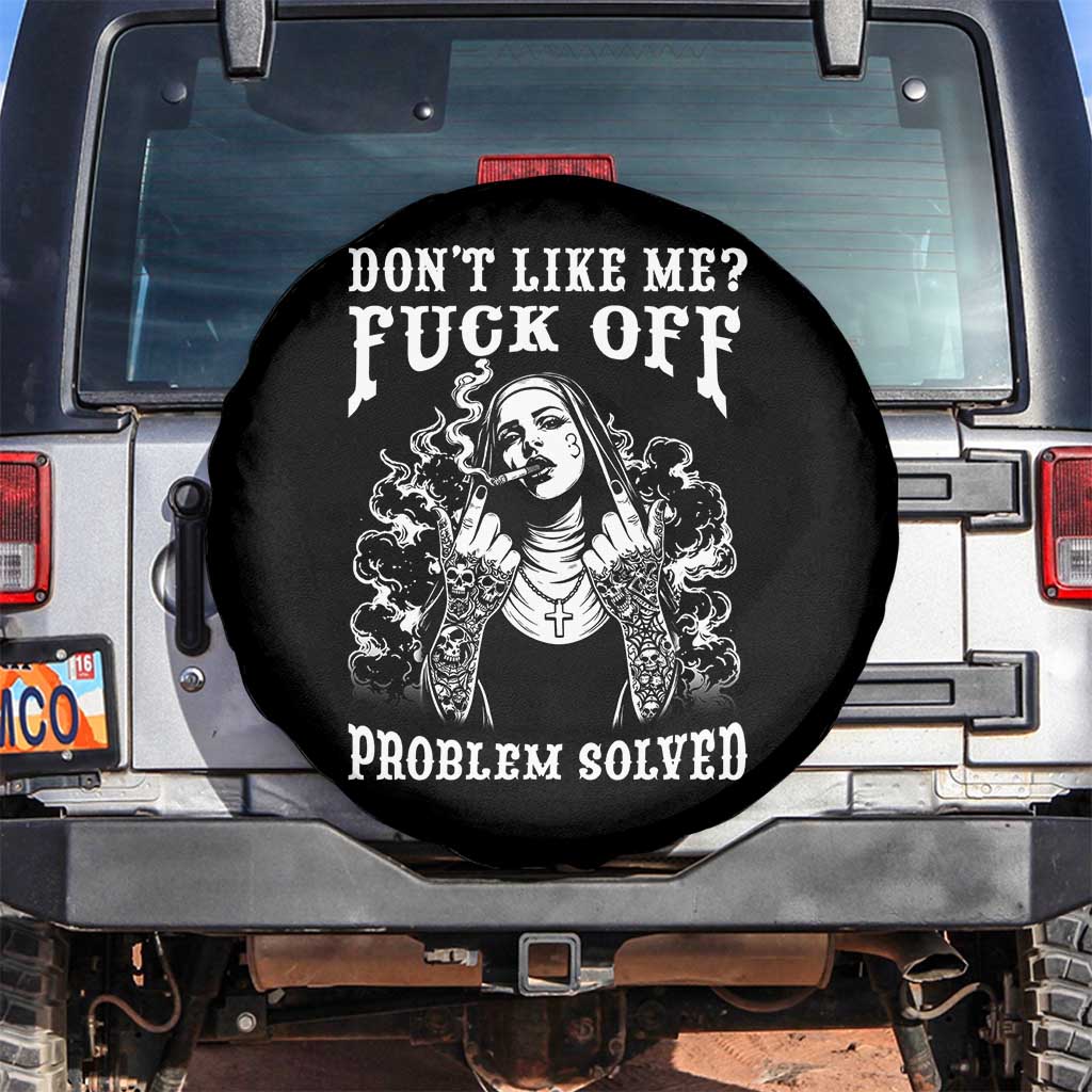 Funny Unholy Nun Spare Tire Cover Don't Like Me Fuck Off Problem Solved TS14 No hole Black Print Your Wear