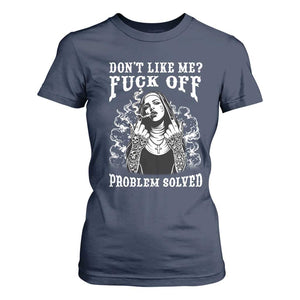 Funny Unholy Nun T Shirt For Women Don't Like Me Fuck Off Problem Solved TS14 Navy Print Your Wear