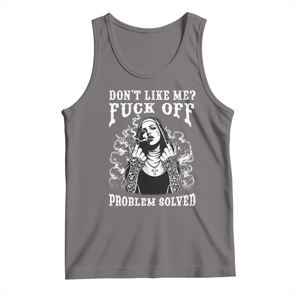 Funny Unholy Nun Tank Top Don't Like Me Fuck Off Problem Solved TS14 Deep Heather Print Your Wear