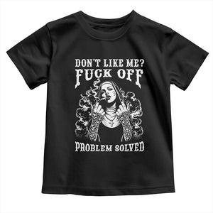 Funny Unholy Nun Toddler T Shirt Don't Like Me Fuck Off Problem Solved TS14 Black Print Your Wear