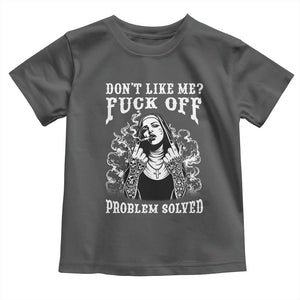 Funny Unholy Nun Toddler T Shirt Don't Like Me Fuck Off Problem Solved TS14 Dark Heather Print Your Wear