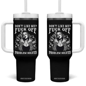 Funny Unholy Nun Tumbler With Handle Don't Like Me Fuck Off Problem Solved TS14 One Size: 40 oz Black Print Your Wear