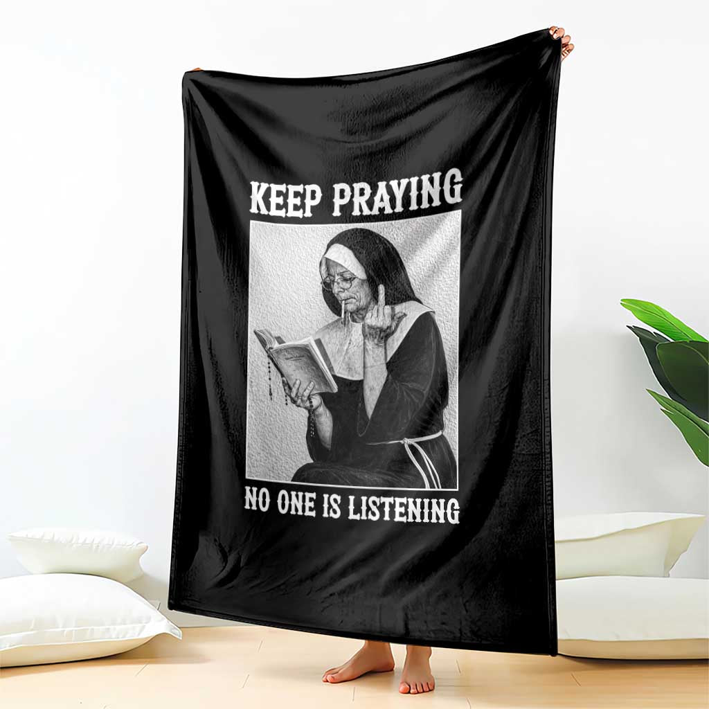 Funny Smoking Nun Throw Blanket Keep Praying No One Is Listening TS14 Print Your Wear