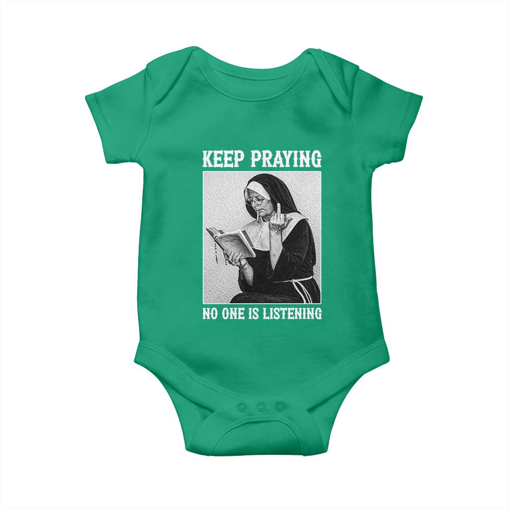 Funny Smoking Nun Baby Onesie Keep Praying No One Is Listening TS14 Irish Green Print Your Wear