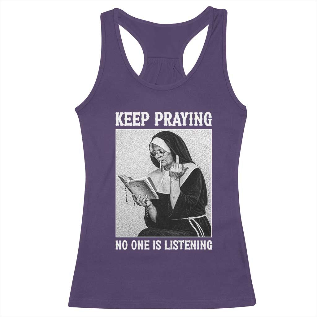 Funny Smoking Nun Racerback Tank Top Keep Praying No One Is Listening TS14 Purple Print Your Wear