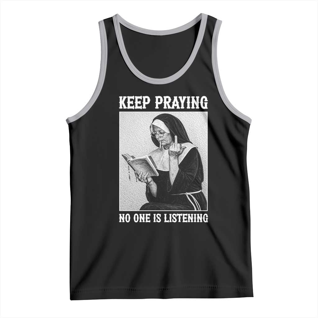 Funny Smoking Nun Tank Top Keep Praying No One Is Listening TS14 Black Athletic Heather Print Your Wear