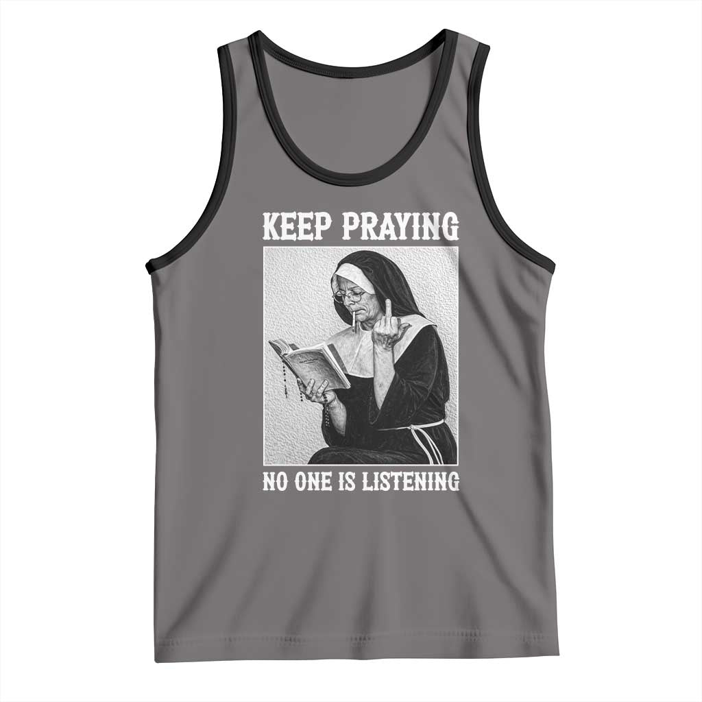 Funny Smoking Nun Tank Top Keep Praying No One Is Listening TS14 Deep Heather Black Print Your Wear