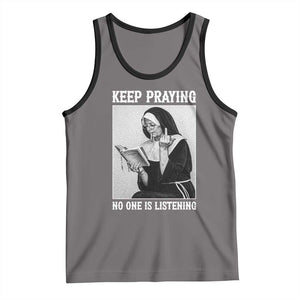 Funny Smoking Nun Tank Top Keep Praying No One Is Listening TS14 Deep Heather Black Print Your Wear