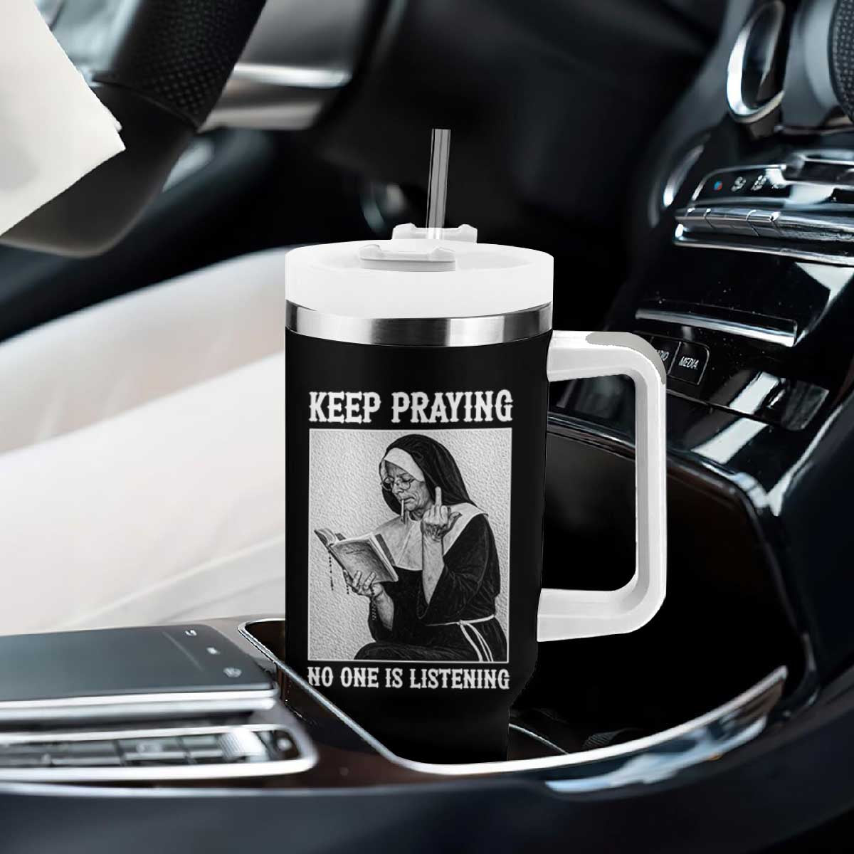 Funny Smoking Nun Tumbler With Handle Keep Praying No One Is Listening TS14 Print Your Wear